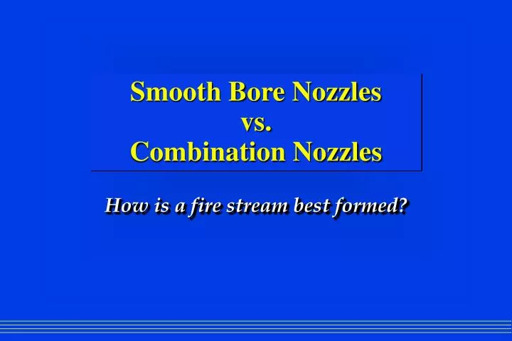 smooth bore nozzles vs combination nozzles