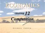 CHAPTER 12 Competition - slide 1