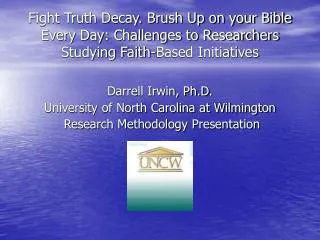 Fight Truth Decay. Brush Up on your Bible Every Day: Challenges to Researchers Studying Faith-Based Initiatives