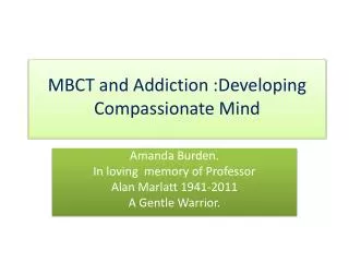 MBCT and Addiction :Developing Compassionate Mind