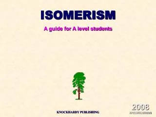 ISOMERISM A guide for A level students