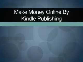 Make Money Online By Kindle Publishing
