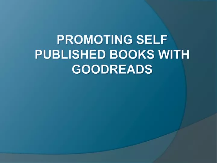 promoting self published books with goodreads