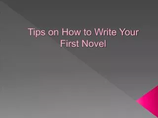 Tips on How to Write Your First Novel