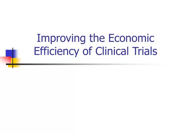 improving the economic efficiency of clinical trials
