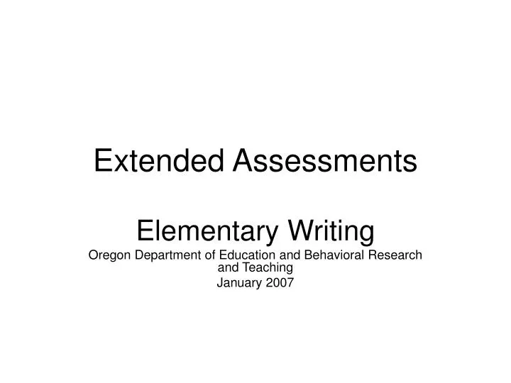 extended assessments