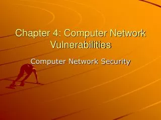 Chapter 4: Computer Network Vulnerabilities