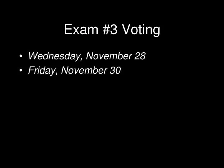 exam 3 voting