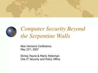 Computer Security Beyond the Serpentine Walls