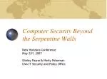 Computer Security Beyond the Serpentine Walls - slide 1