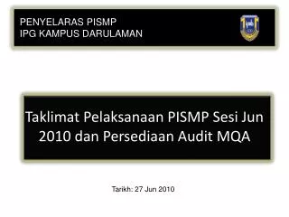 Taklimat Pelaksanaan PISMP Sesi Jun 2010 dan Persediaan Audit MQA