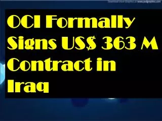 OCI Formally Signs US$ 363 M Contract in Iraq