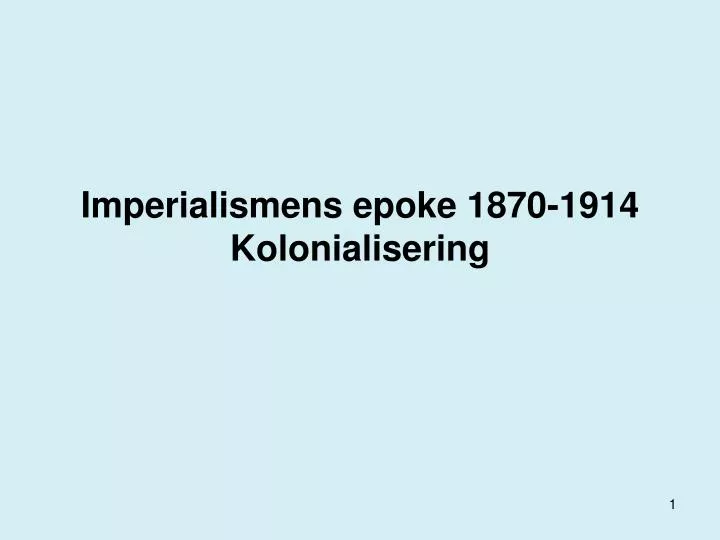 imperialismens epoke 1870 1914 kolonialisering