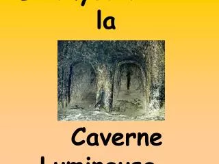 le myst re de la caverne lumineuse