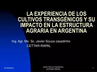 LA EXPERIENCIA DE LOS CULTIVOS TRANSGÉNICOS Y SU IMPACTO EN LA ESTRUCTURA AGRARIA EN ARGENTINA