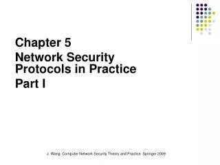 Chapter 5 Network Security Protocols in Practice Part I