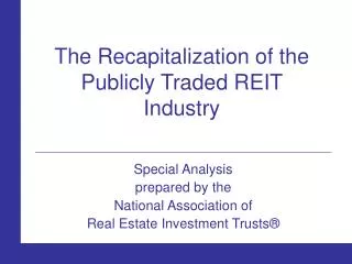 The Recapitalization of the Publicly Traded REIT Industry