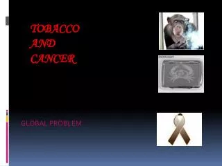 TOBACCO AND CANCER