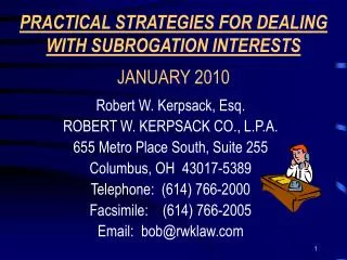 PRACTICAL STRATEGIES FOR DEALING WITH SUBROGATION INTERESTS JANUARY 2010