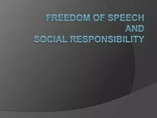 Freedom of Speech and Social Responsibility