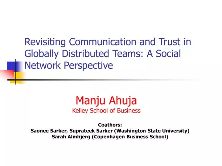revisiting communication and trust in globally distributed teams a social network perspective