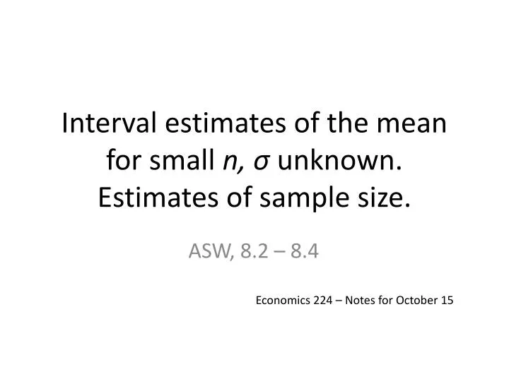interval estimates of the mean for small n unknown estimates of sample size