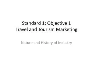 Standard 1: Objective 1 Travel and Tourism Marketing
