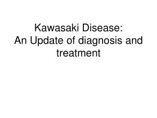 Kawasaki Disease: An Update of diagnosis and treatment