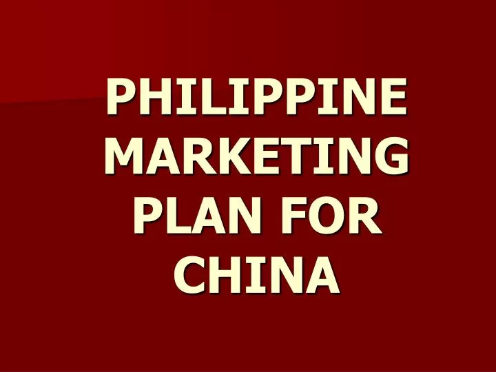 philippine marketing plan for china