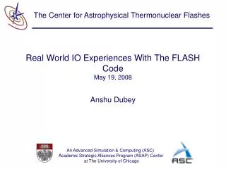 Real World IO Experiences With The FLASH Code May 19, 2008