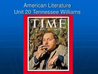 American Literature Unit 20 Tennessee Williams