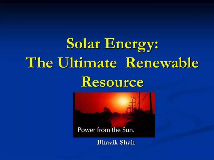 solar energy the ultimate renewable resource