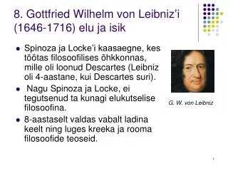 8. Gottfried Wilhelm von Leibniz ’i ( 1646-1716 ) elu ja isik