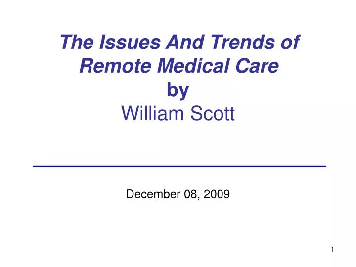 the issues and trends of remote medical care by william scott