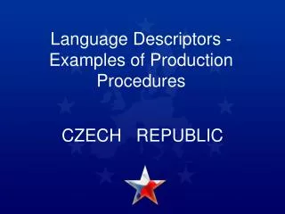 Language Descriptors - Examples of Production Procedures