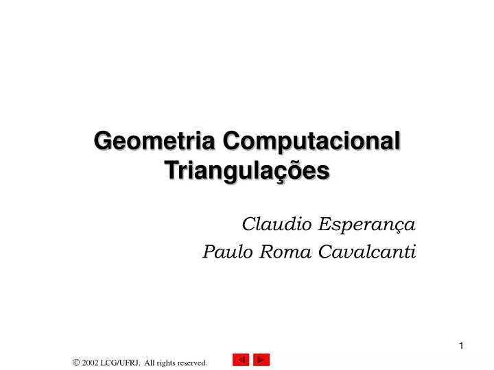 PPT - Geometria Computacional Triangulações PowerPoint Presentation, free  download - ID:598069