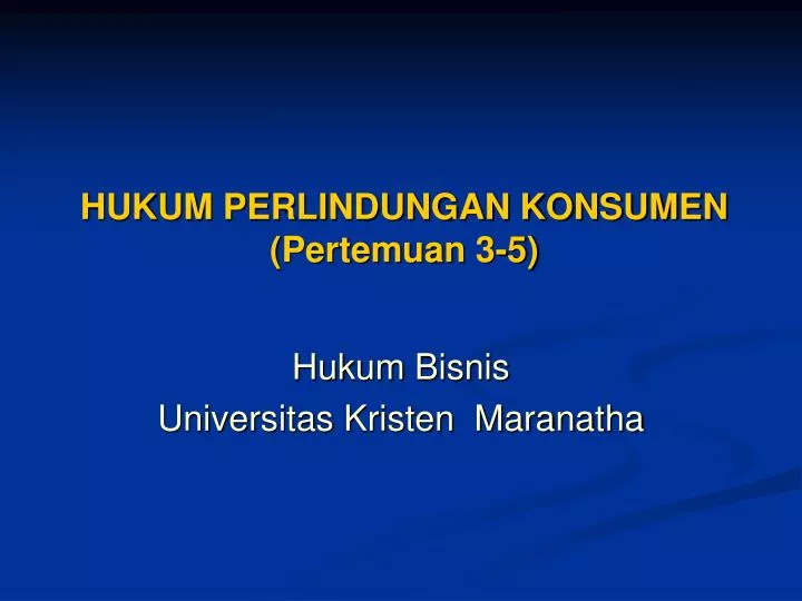 hukum perlindungan konsumen pertemuan 3 5