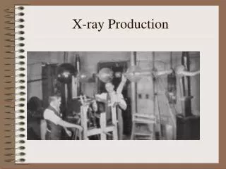 X-ray Production