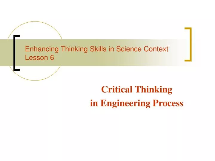 why is critical thinking important in engineering