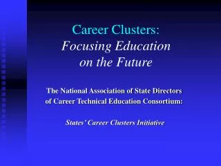 Career Clusters: Focusing Education on the Future