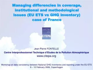 Managing differencies in coverage, institutional and methodological issues (EU ETS vs GHG inventory) case of France