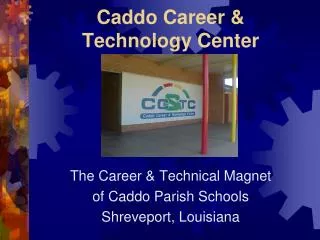 Caddo Career &amp; Technology Center