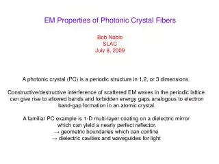 EM Properties of Photonic Crystal Fibers