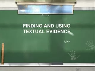 FINDING AND USING TEXTUAL EVIDENCE