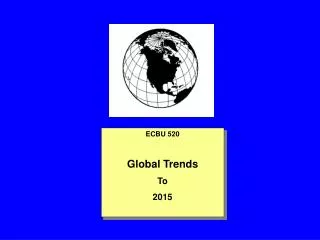 ECBU 520 Global Trends To 2015