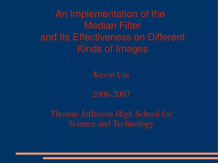 an implementation of the median filter and its effectiveness on different kinds of images