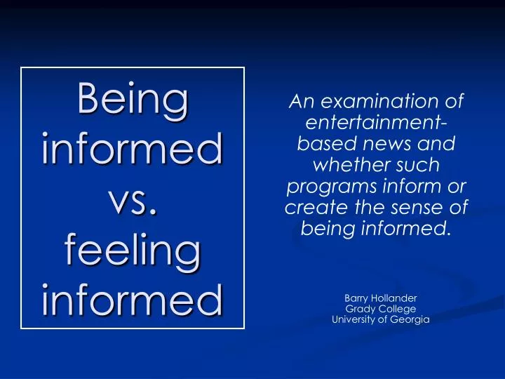 being informed vs feeling informed