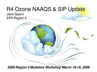 R4 Ozone NAAQS &amp; SIP Update Jane Spann EPA Region 4