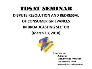 TDSAT SEMINAR DISPUTE RESOLUTION AND REDRESSAL OF CONSUMER GRIEVANCES IN BROADCASTING SECTOR (March 13, 2010)