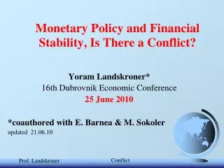 Monetary Policy and Financial Stability, Is There a Conflict?